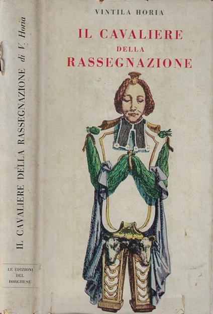 Il cavaliere della rassegnazione - Vintila Horia - copertina