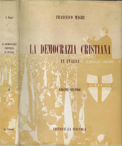 La democrazia cristiana Volume secondo - Francesco Magri - copertina