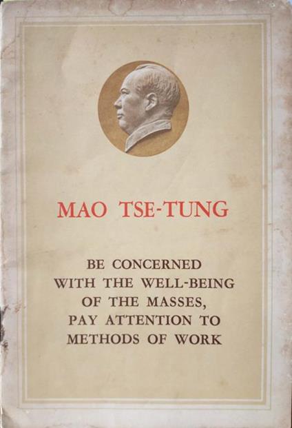 Be concerned with the well-being of the masses, pay attention to methods of work - Tse-tung Mao - copertina