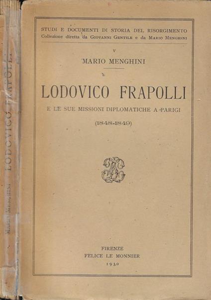 Lodovico Frapolli e le sue missioni diplomatiche a Parigi (1848-1849) - Mario Menghini - copertina