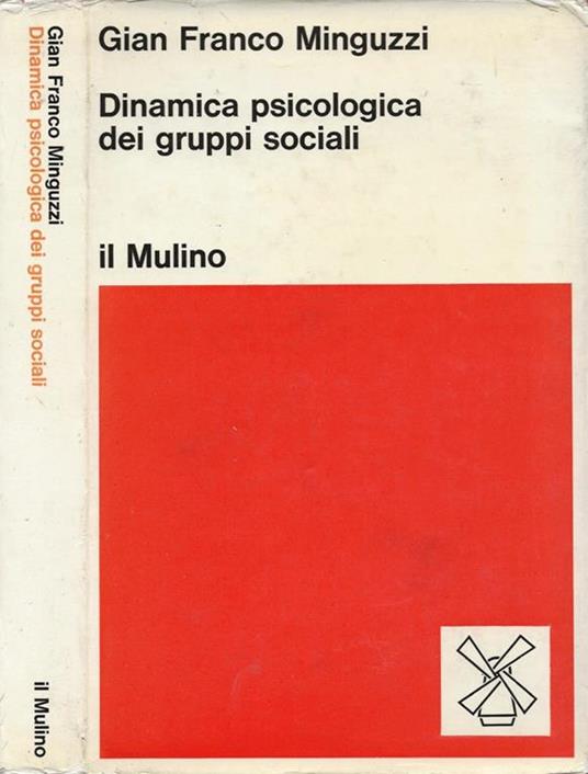 Dinamica psicologica dei gruppi sociali - Gian Franco Minguzzi - copertina