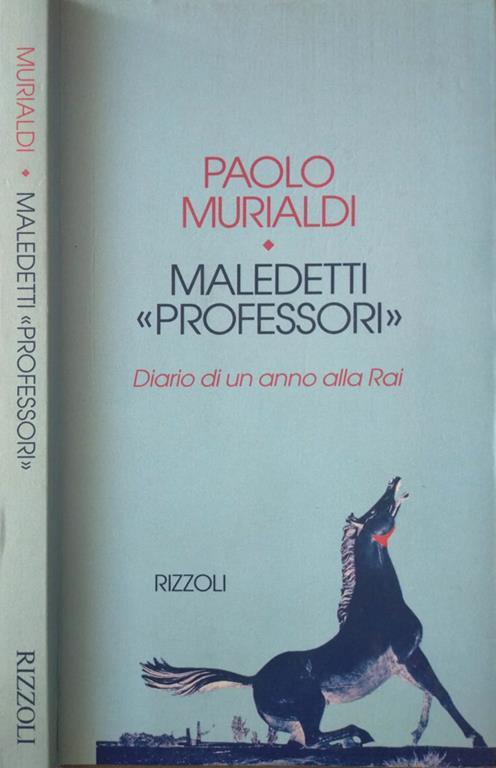 Maledetti «Professori». Diario di un anno alla Rai - Paolo Murialdi - copertina