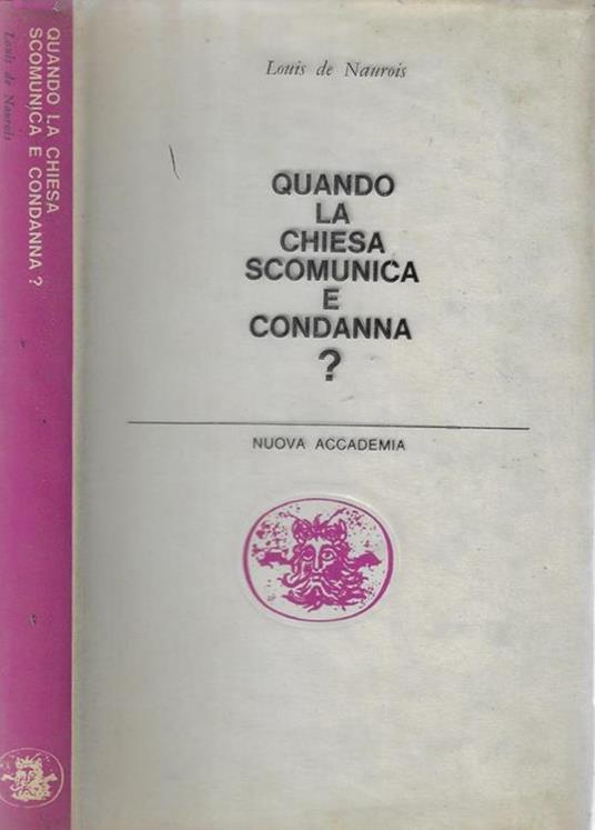 Quando la chiesa scomunica e condanna? - Louis de Naurois - copertina