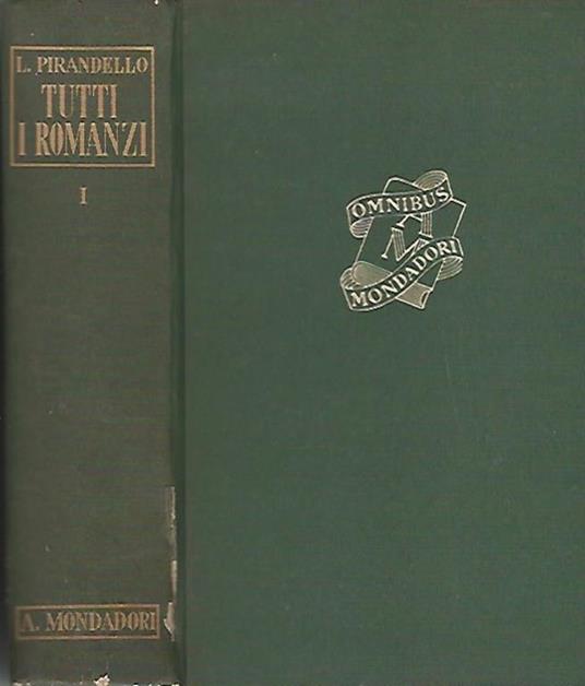 Tutti i romanzi, volume primo - Luigi Pirandello - copertina