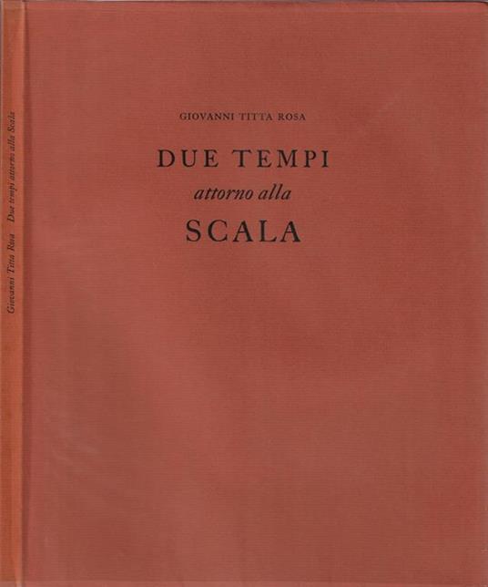 Due tempi attorno alla scala - Giovanni Titta Rosa - copertina