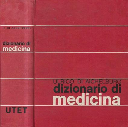 Dizionario di Medicina per le famiglie - Ulrico di Aichelburg - copertina