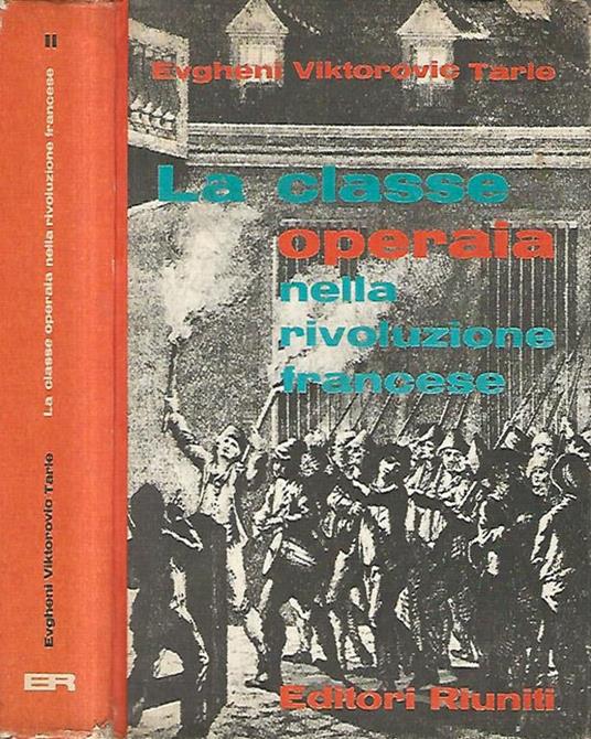 La classe operaia nella rivoluzione francese vol. II - Evgheni Viktorovic Tarle - copertina