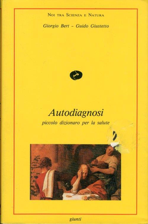Autodiagnosi. Piccolo dizionario per la salute - Giorgio Bert - copertina