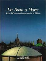 Da Brera a Marte. Storia dell'Osservatorio Astronomico di Milano