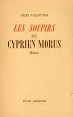 Les Soupirs De Cyprien Morus Roman