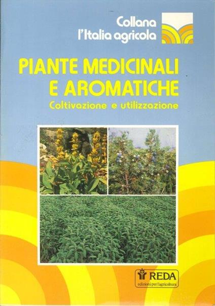 Piante Medicinali e Aromatiche. Coltivazione e Utilizzazione - copertina