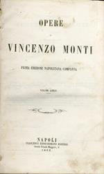 Opere di Vincenzo Monti. Prima Edizione Napolitana Completa