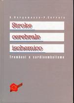 Stroke Cerebrale Ischemico. Trombosi e Cardioembolismo