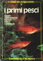 I Primi Pesci. Guppy, XIphophorus, Barbus, Betta, Corydoras