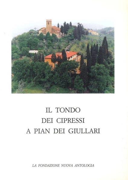 Il Tondo dei Cipressi a Pian dei Giullari - Giovanni Spadolini - copertina