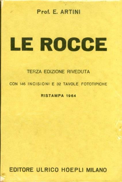 Le Rocce. Concetti e nozioni di petrografia - Ettore Artini - copertina