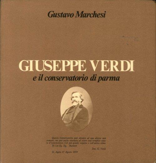 Giuseppe Verdi e il Conservatorio di Parma (1836-1901) - Gustavo Marchesi - copertina