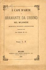 I capi d'arte di Bramante da Urbino nel Milanese. Memorie storico-artistiche