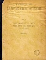 Le forme architettoniche. Dall'Antichità classica alla fine del Medioevo. Dal Quattrocento al Neoclassico. Dall'Ottocento ai nostri giorni