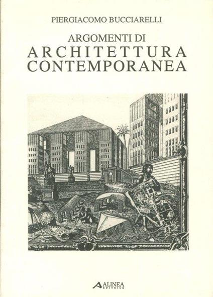 Argomenti di architettura contemporanea - Piergiacomo Bucciarelli - copertina