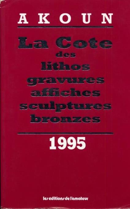 La Cote des lithos, gravures, affiches, sculptures, bronzes - copertina