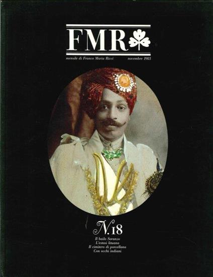 FMR. Mensile di Franco Maria Ricci. N. 18, Novembre, 1983. il Bailo Soranzo. L'Estasi Lituana. il Cimitero di Porcellana. con Pochi Indiani - copertina