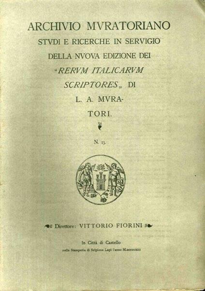 Archivio Muratoriano. Studi e ricerche in servigio della nuova edizione dei" Rerum Italicarum Scriptores" di L. A. Muratori. N. 13 - copertina