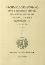 Archivio Muratoriano. Studi e ricerche in servigio della nuova edizione dei