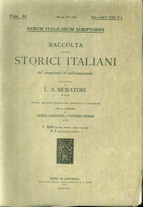 Rerum Italicarum Scriptores. Raccolta degli Storici Italiani dal Cinquecento al Millecinquecento ordinata da L.A. Muratori. Fasc. 83. Fasc. 4 del T. XXX-P.I - copertina