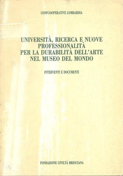 Università, Ricerca e Nuove Professionalità per la Durabilità dell'Arte nel Museo del Mondo - copertina