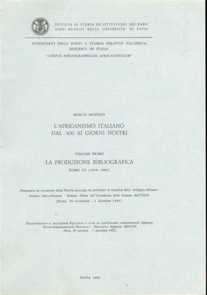 L' Africanismo italiano dal '400 ai giorni nostri. Volume primo. Tomo III - Marco Mozzati - copertina