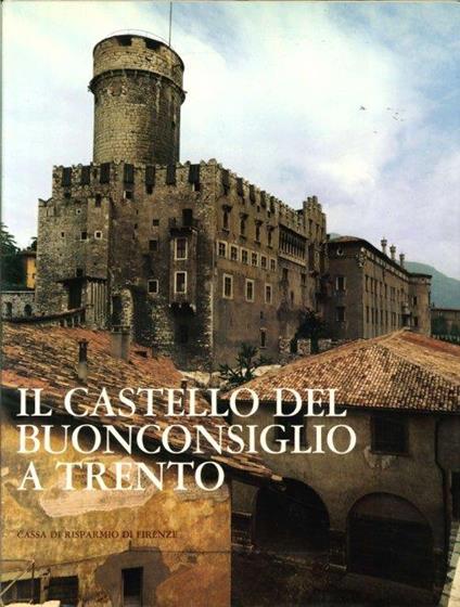 Il Castello del Buonconsiglio a Trento - Nicolò Rasmo - copertina