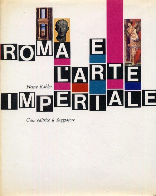 Roma e l'arte imperiale - Heinz Kahler - copertina