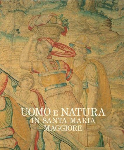 L' Arca di Santa Maria Maggiore. Uomo e Natura in Santa Maria Maggiore - Giorgio Mascherpa - copertina