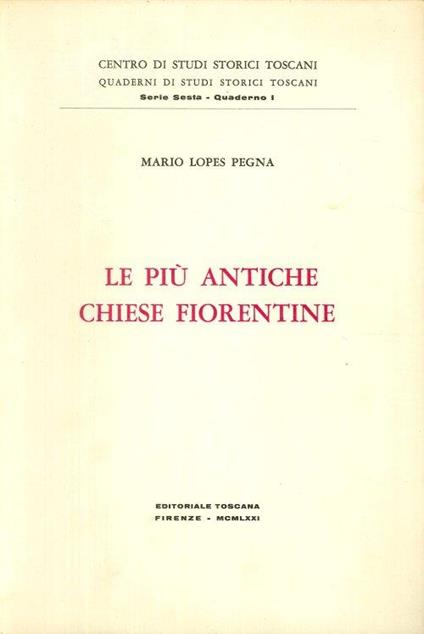 Le Piu Antiche Chiese Fiorentine - Mario Lopes Pegna - copertina