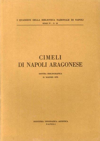 Cimeli di Napoli Aragonese. Mostra Bibliografica 31 maggio 1978 - copertina