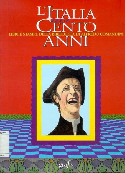 L' Italia nei cento anni. Libri e stampe della Biblioteca di Alfredo Comandini - copertina