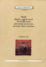 Mobili, dipinti e oggetti veneti del XVIII secolo provenienti da un noto mercante veneziano. Febbraio 1988