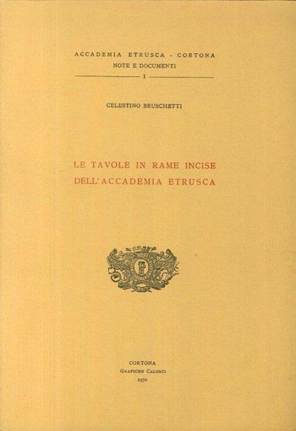 Le tavole in rame incise dell'Accademia Etrusca - Celestino Bruschetti - copertina