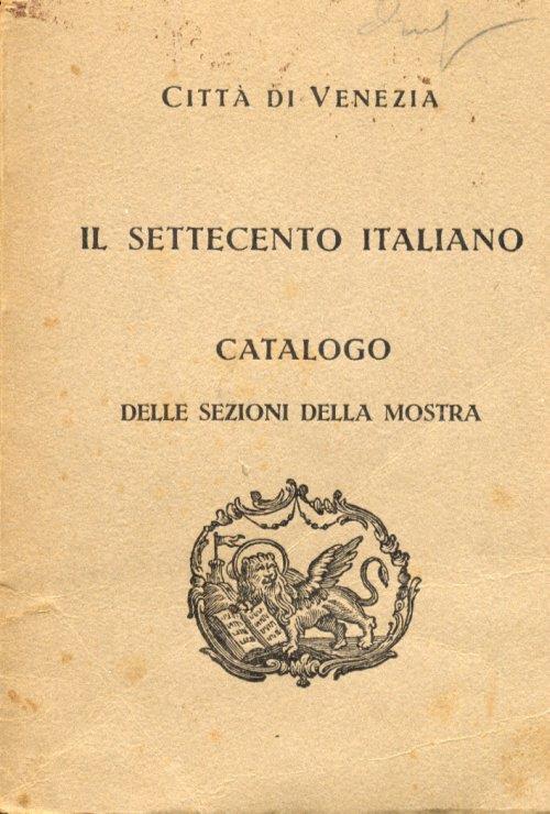 Il Settecento Iltaliano. Catalogo delle Sezioni della Mostra - copertina