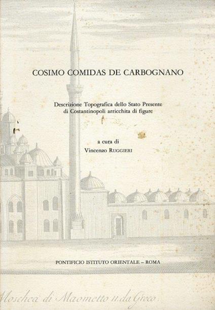 Cosimo Comidas De Carbognano. Descrizione Topografica dello Stato Presente di Costantinopoli Arricchita di Figure - Vincenzo Ruggieri - copertina