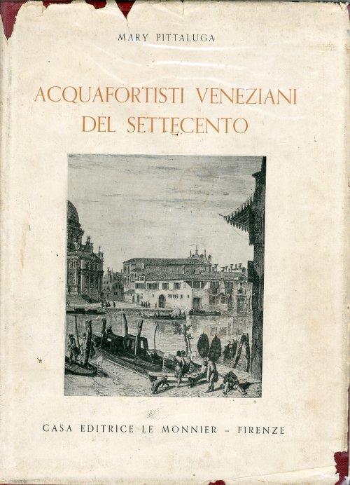 Acquafortisti Veneziani del settecento - Mary Pittaluga - copertina