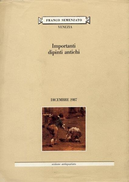 Importanti dipinti antichi. Dicembre 1987. [Edizione italiana e inglese] - copertina