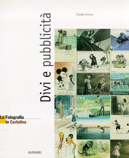 La fotografia in cartolina. Divi e pubblicità - Guido Cecere - copertina