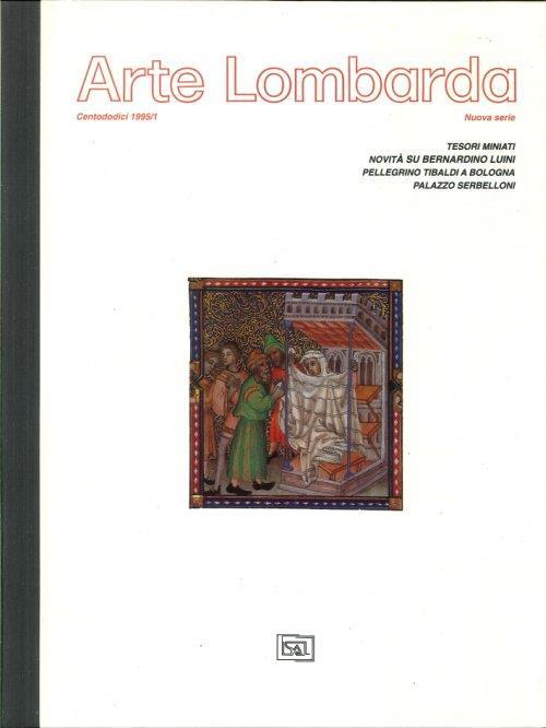 Arte Lombarda. Nuova Serie. 112/1995. Tesori Miniati. Novità Su Bernardino Luini. Pellegrino Tibaldi a Bologna. Palazzo Serbelloni - copertina