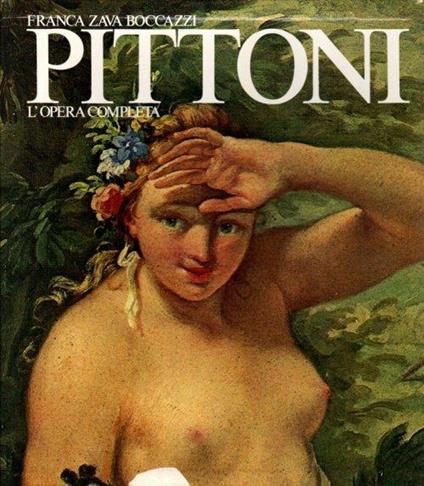 Pittoni. L'Opera Completa - Franca Zava Boccazzi - copertina