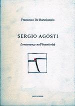 Sergio Agosti. Lontananze nell'interiorità