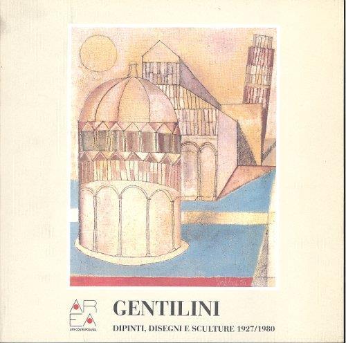 Gentilini. Dipinti, Disegni e Sculture 1927-1980 - Michele Dantini - copertina