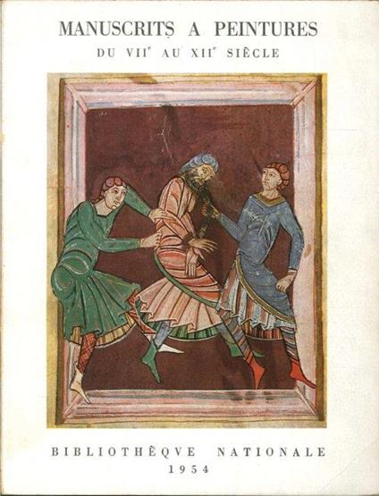 Les Manuscrits a Peintures En France Du VII Au XII Siècle - copertina