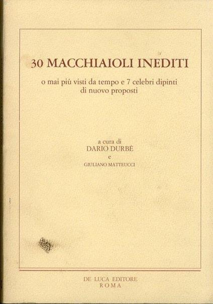 30 Macchiaioli Inediti o mai più visti da tempo e 7 celebri dipinti di nuovo proposti - copertina